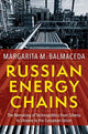 Book cover of: Russian Energy Chains. By: Margarita M. Balmaceda