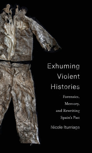 Exhuming Violent Histories