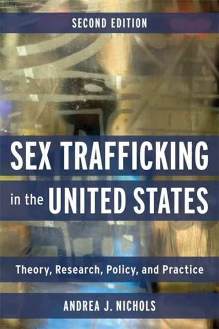 Book cover of: Sex Trafficking in the United States. By: Andrea J. Nichols