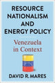 Book cover of: Resource Nationalism and Energy Policy. By: David R. Mares