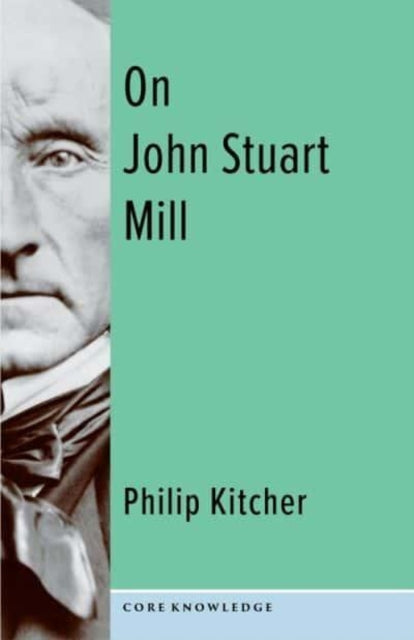 Book cover of: On John Stuart Mill. By: Philip Kitcher