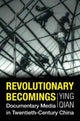 Book cover of: Revolutionary Becomings. By: Ying Qian