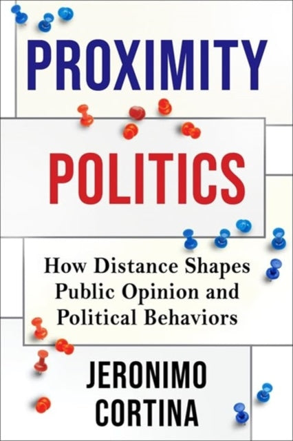 Book cover of: Proximity Politics. By: Jeronimo Cortina