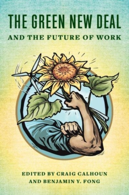 Book cover of: Green New Deal and the Future of Work. By: Craig Calhoun