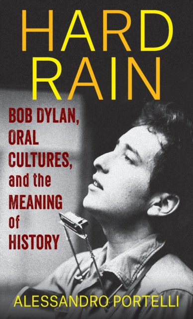 Book cover of: Hard Rain. By: Alessandro Portelli