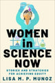 Book cover of: Women in Science Now. By: Lisa M. P. Munoz