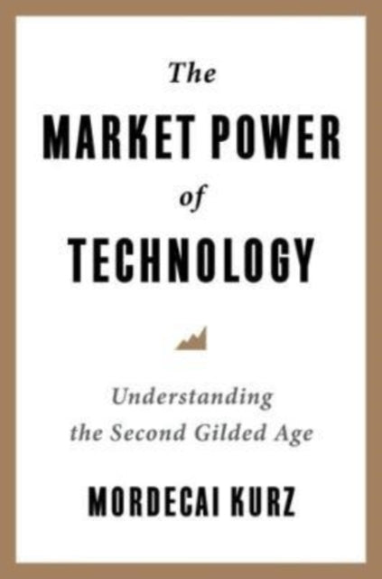 Book cover of: Market Power of Technology. By: Mordecai Kurz