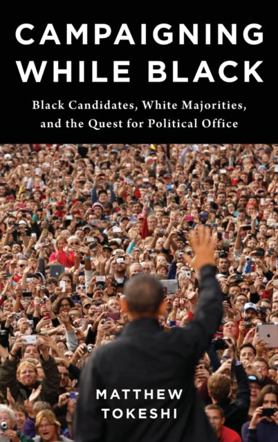 Book cover of: Campaigning While Black. By: Matthew Tokeshi