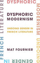 Book cover of: Dysphoric Modernism. By: Mat Fournier