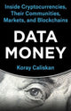 Book cover of: Data Money. By: Koray Caliskan