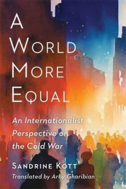 Book cover of: World More Equal. By: Sandrine Kott
