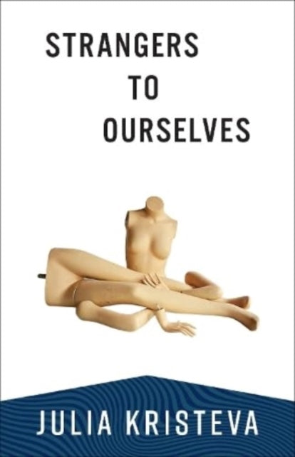 Book cover of: Strangers to Ourselves. By: Julia Kristeva