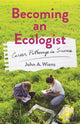 Book cover of: Becoming an Ecologist. By: John A. Wiens