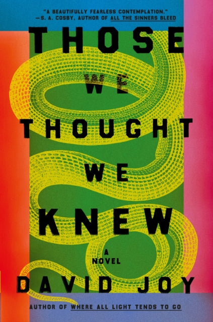 Book cover of: Those We Thought We Knew. By: David Joy