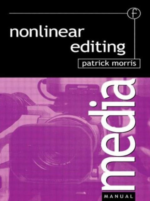 Book cover of: Nonlinear Editing. By: Patrick Morris