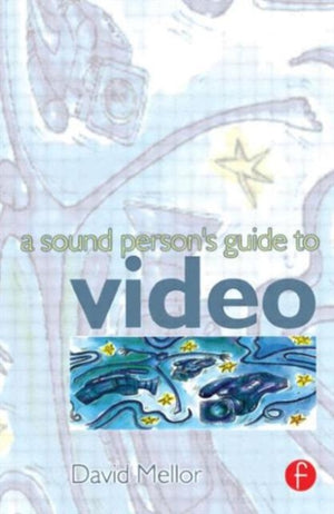 Sound Person's Guide to Video