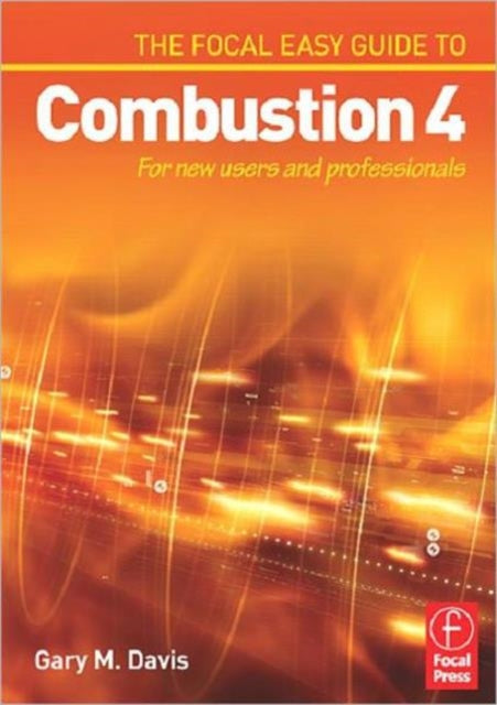Book cover of: Focal Easy Guide to Combustion 4. By: Gary M Davis