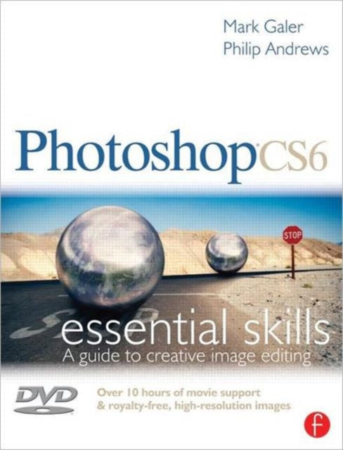 Book cover of: Photoshop CS6: Essential Skills. By: Mark Galer