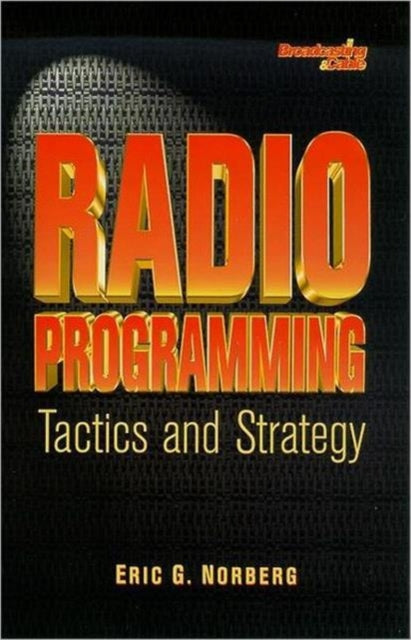 Book cover of: Radio Programming: Tactics and Strategy