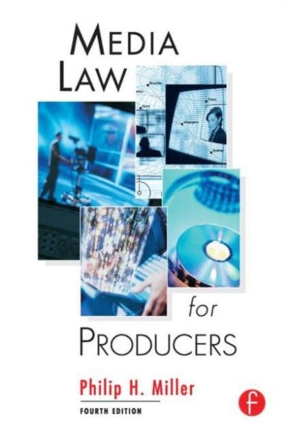 Book cover of: Media Law for Producers. By: Philip Miller