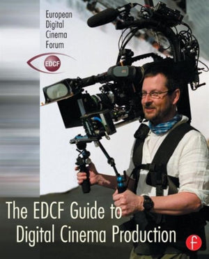 EDCF Guide to Digital Cinema Production
