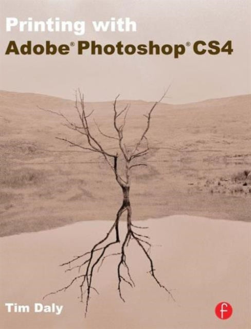 Book cover of: Printing with Adobe Photoshop CS4. By: Tim Daly