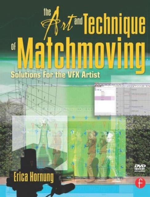 Book cover of: Art and Technique of Matchmoving. By: Erica Hornung