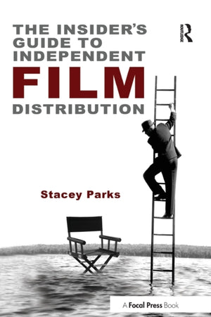 The Insider's Guide to Independent Film Distribution