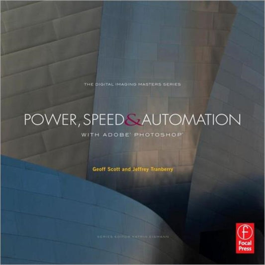 Book cover of: Power, Speed & Automation with Adobe Photoshop. By: Geoff Scott