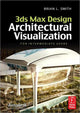 Book cover of: 3ds Max Design Architectural Visualization. By: Brian L. Smith