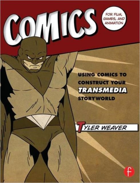 Book cover of: Comics for Film, Games, and Animation. By: Tyler Weaver