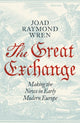 Book cover of: Great Exchange: Making the News in Early Modern Europe