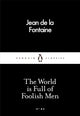 World is Full of Foolish Men