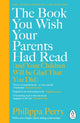 Book You Wish Your Parents Had Read (and Your Children Will Be Glad That You Did) 9780241251027 Philippa Perry