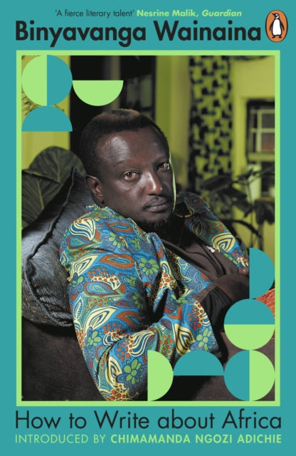 Book cover of: How to Write About Africa. By: Binyavanga Wainaina