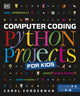 Book cover of: Computer Coding Python Projects for Kids. By: Carol Vorderman