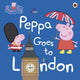 Book cover of: Peppa Pig: Peppa Goes to London