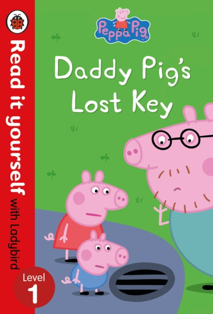 Book cover of: Peppa Pig: Daddy Pig's Lost Key - Read it yourself with Ladybird Level 1. By: Ladybird Books Staff