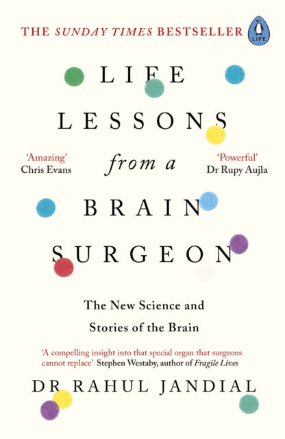 Life Lessons from a Brain Surgeon, The New Science and Stories of the Brain