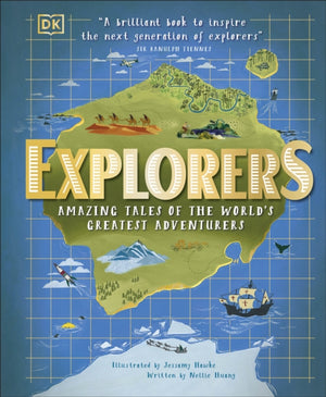 Explorers, Amazing Tales of the World's Greatest Adventurers