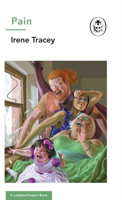 Book cover of: Pain: A Ladybird Expert Book. By: Irene Tracey