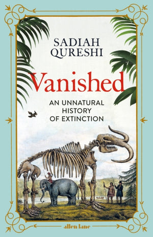 Vanished, An Unnatural History of Extinction