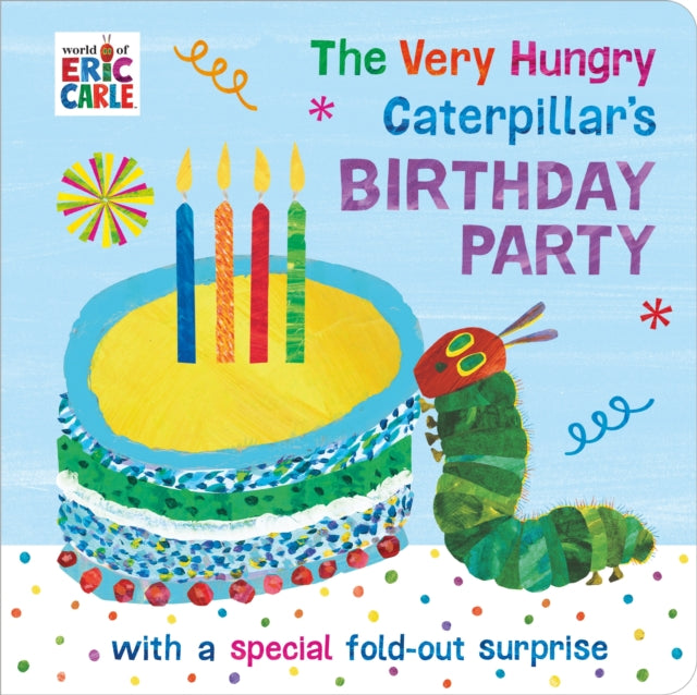Book cover of: Very Hungry Caterpillar's Birthday Party. By: Eric Carle