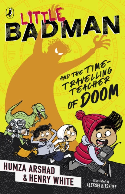 Book cover of: Little Badman and the Time-travelling Teacher of Doom. By: Humza Arshad and Henry White