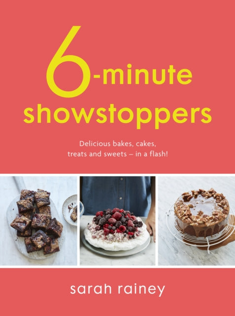 Book cover of: Six-Minute Showstoppers. By: Sarah Rainey