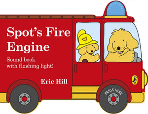 Spot's Fire Engine, A shaped board book with sound for babies and toddlers