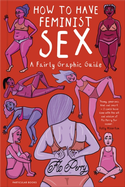 Book cover of: How to Have Feminist Sex. By: Flo Perry