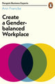 Book cover of: Create a Gender-Balanced Workplace. By: Ann Francke