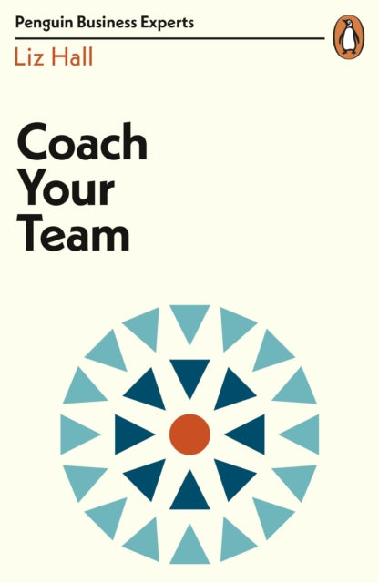 Book cover of: Coach Your Team. By: Liz Hall