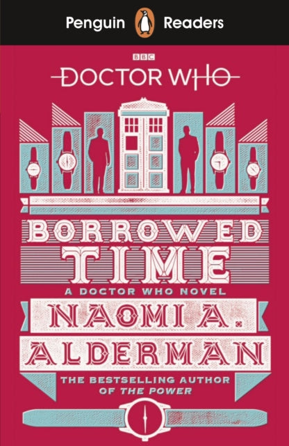 Penguin Readers Level 5: Doctor Who: Borrowed Time (ELT Graded Reader), Abridged Edition 9780241397886 Naomi Alderman